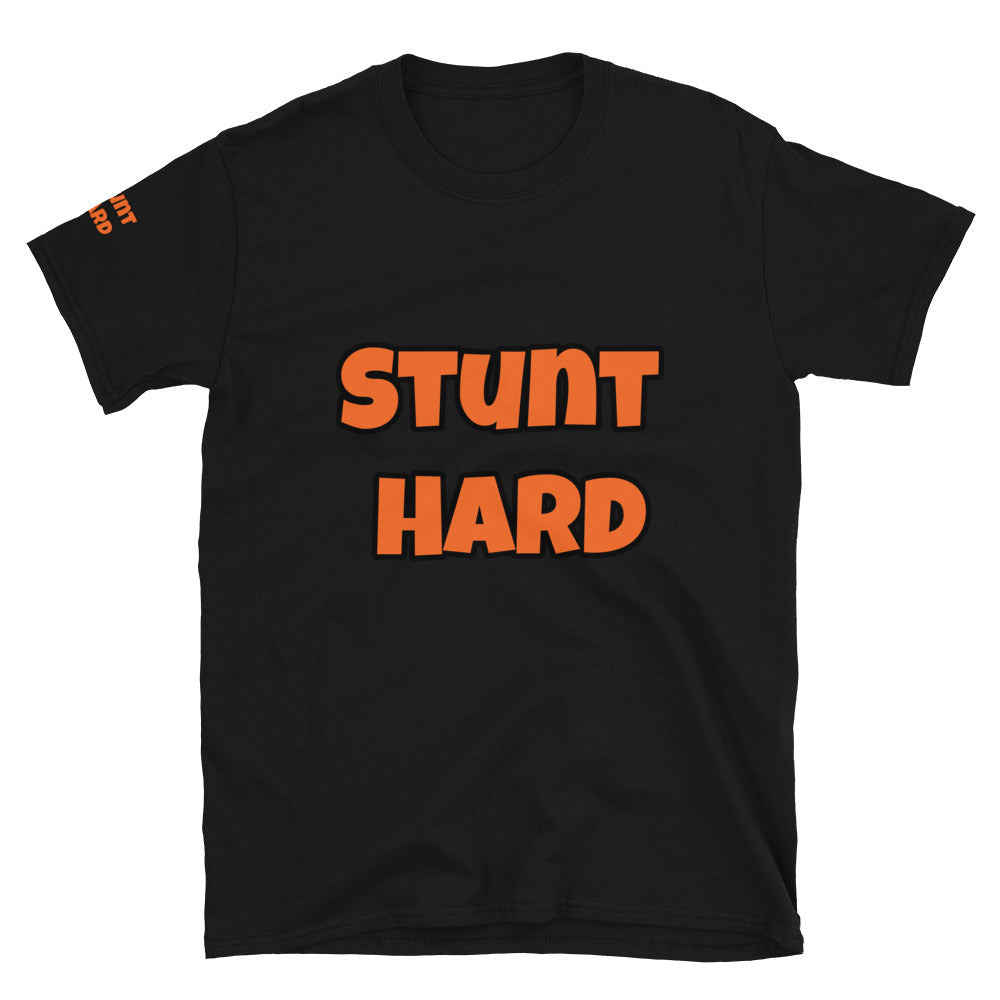 Short-Sleeve Unisex “Stunt Hard” T-Shirt