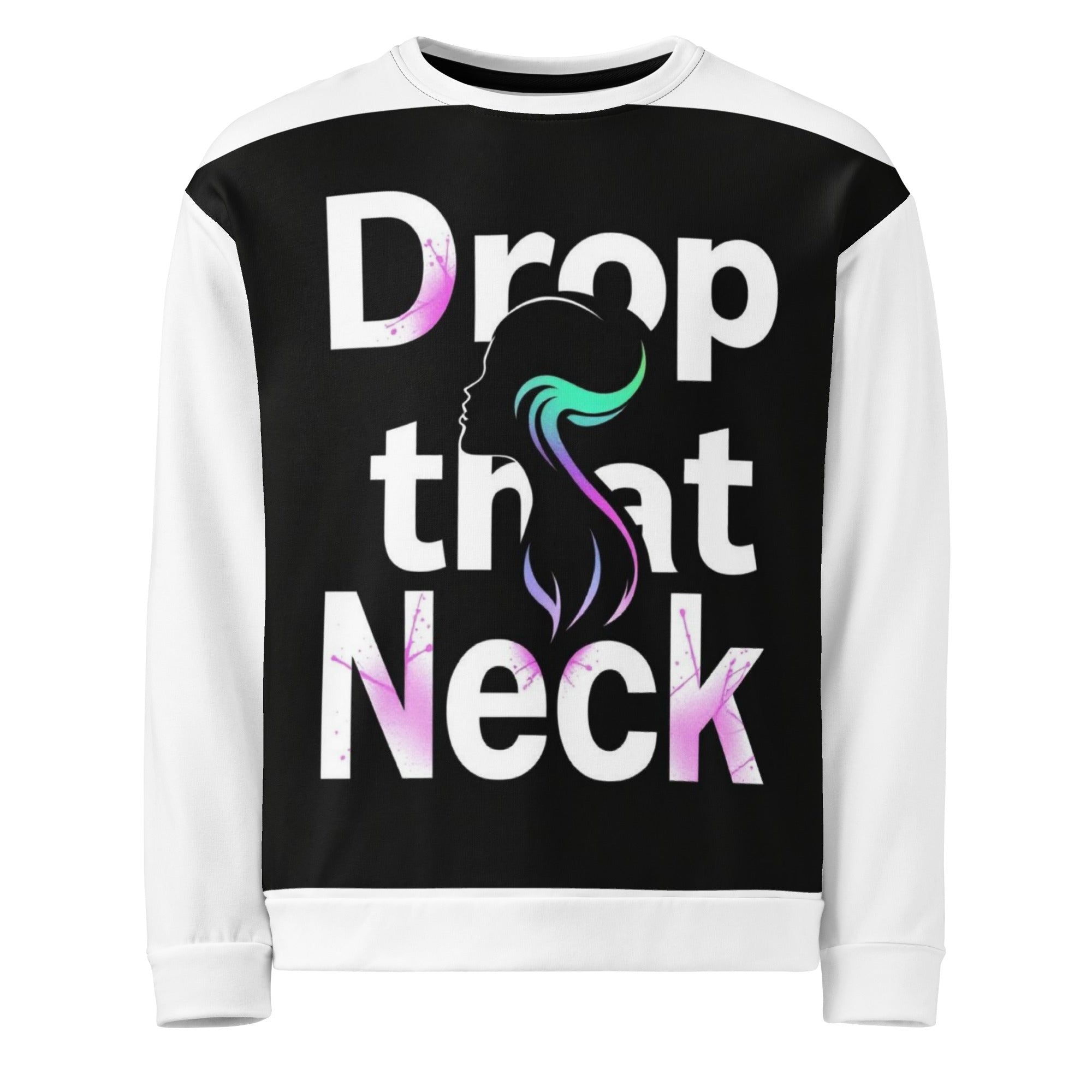 "Drop that neck" Unisex Sweatshirt