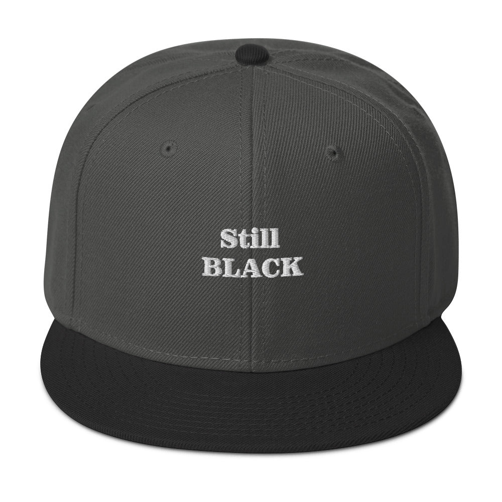“Still Black” Snapback Hat