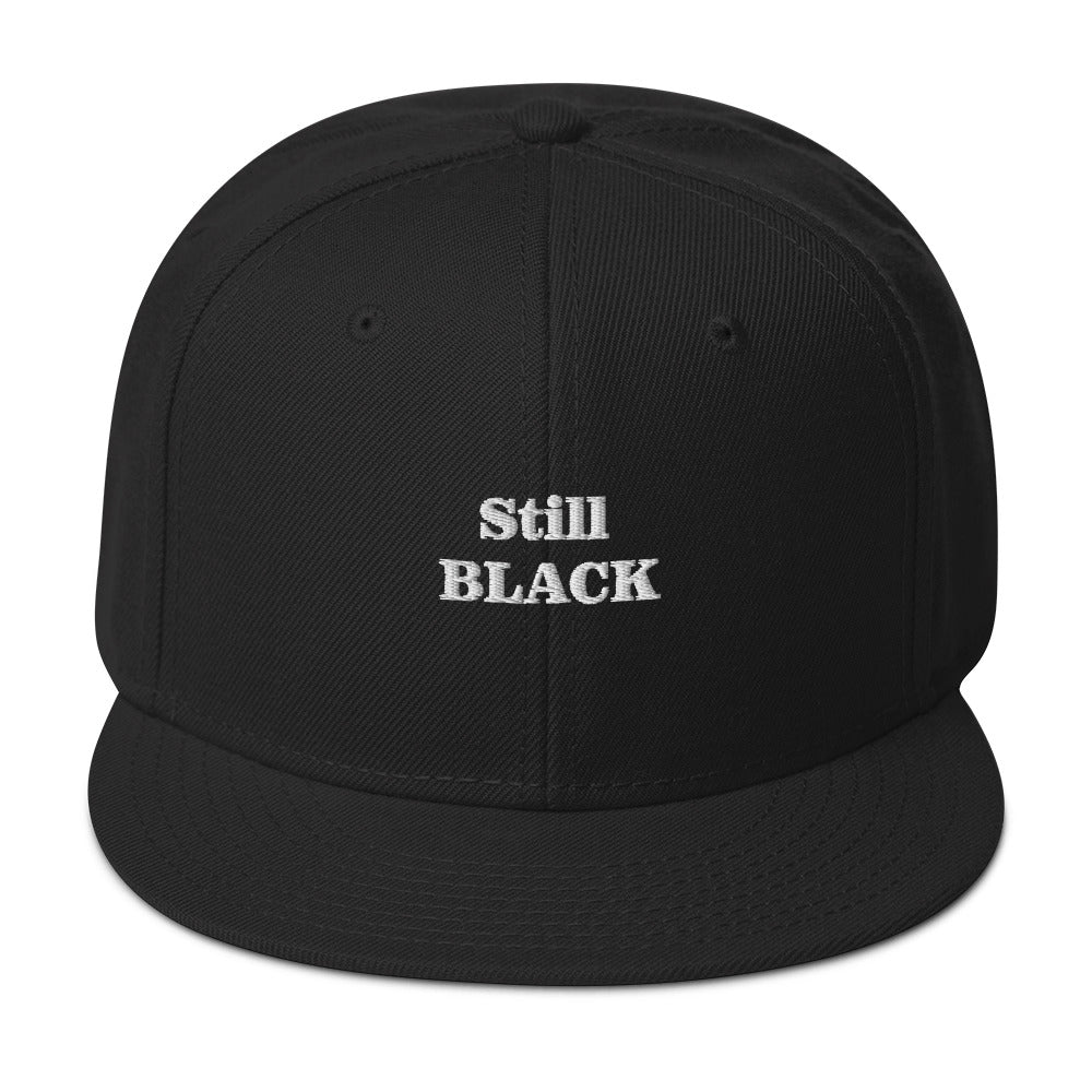 “Still Black” Snapback Hat