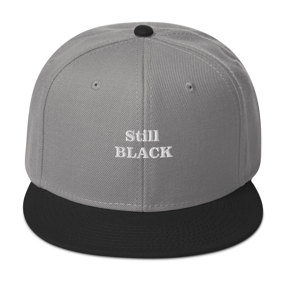 “Still Black” Snapback Hat