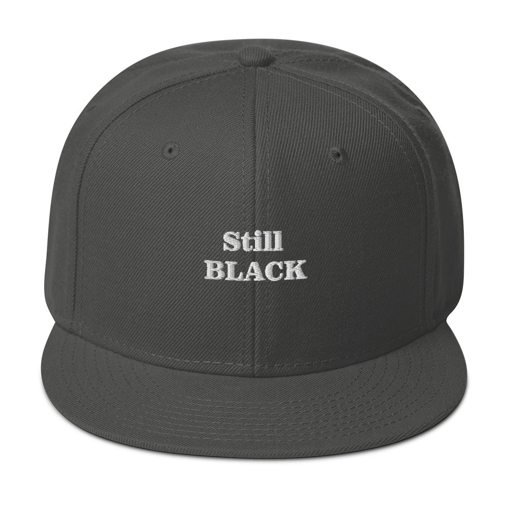 “Still Black” Snapback Hat
