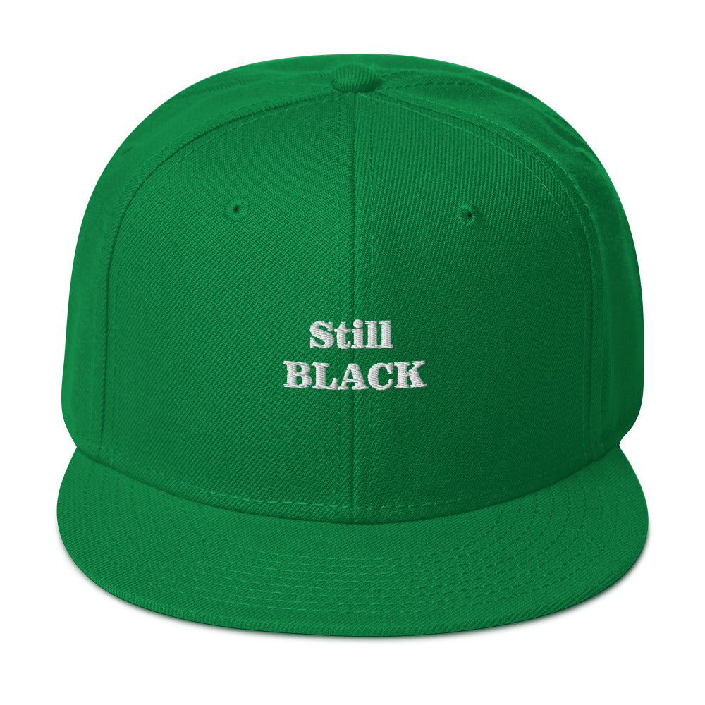 “Still Black” Snapback Hat