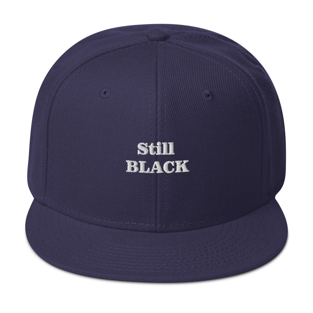 “Still Black” Snapback Hat