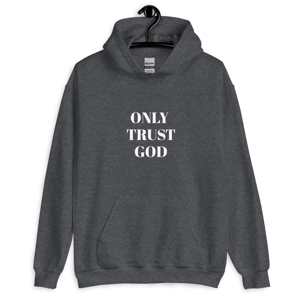 “Only Trust God” Unisex Hoodie