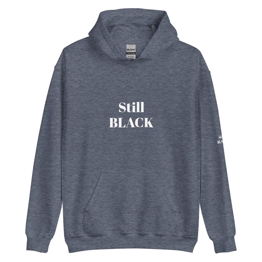 “Still Black” Unisex Hoodie