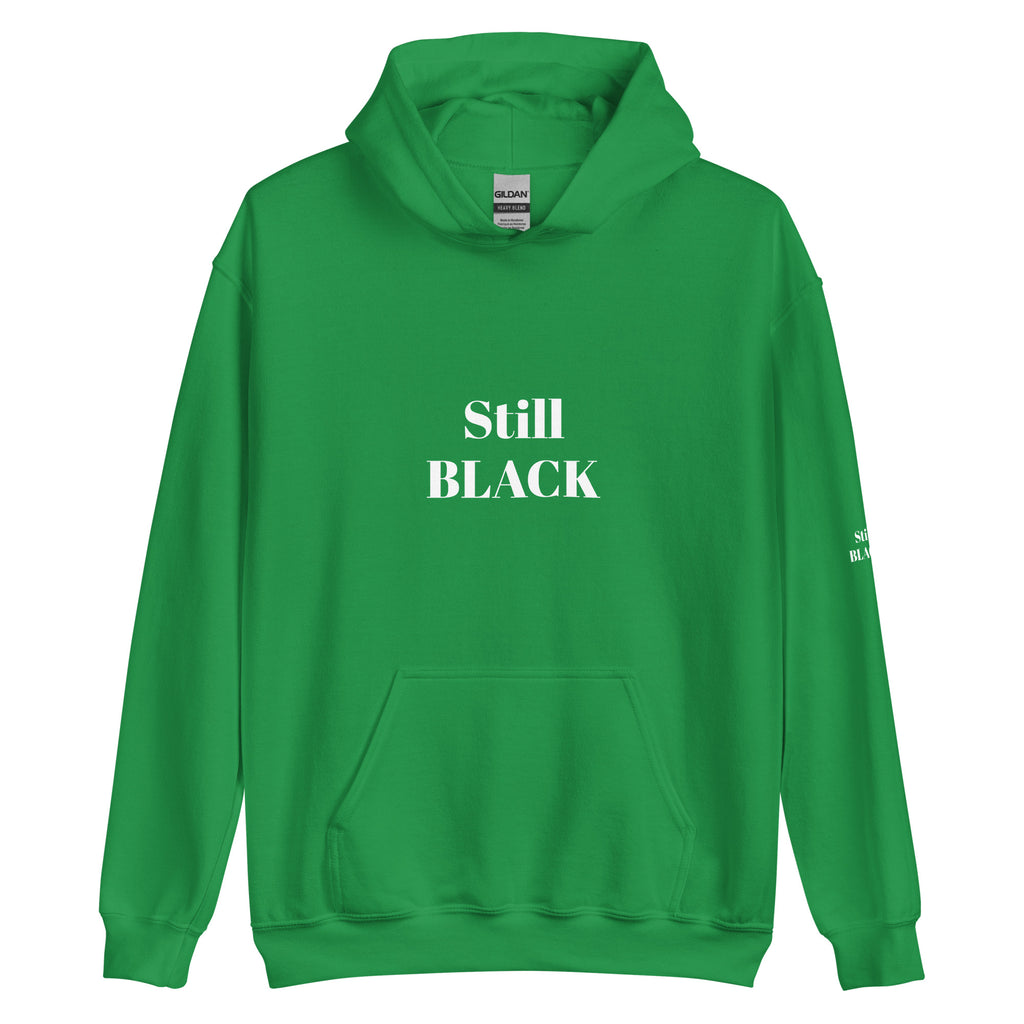 “Still Black” Unisex Hoodie