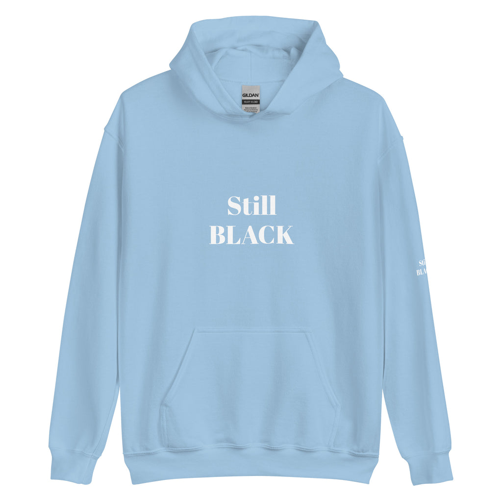 “Still Black” Unisex Hoodie