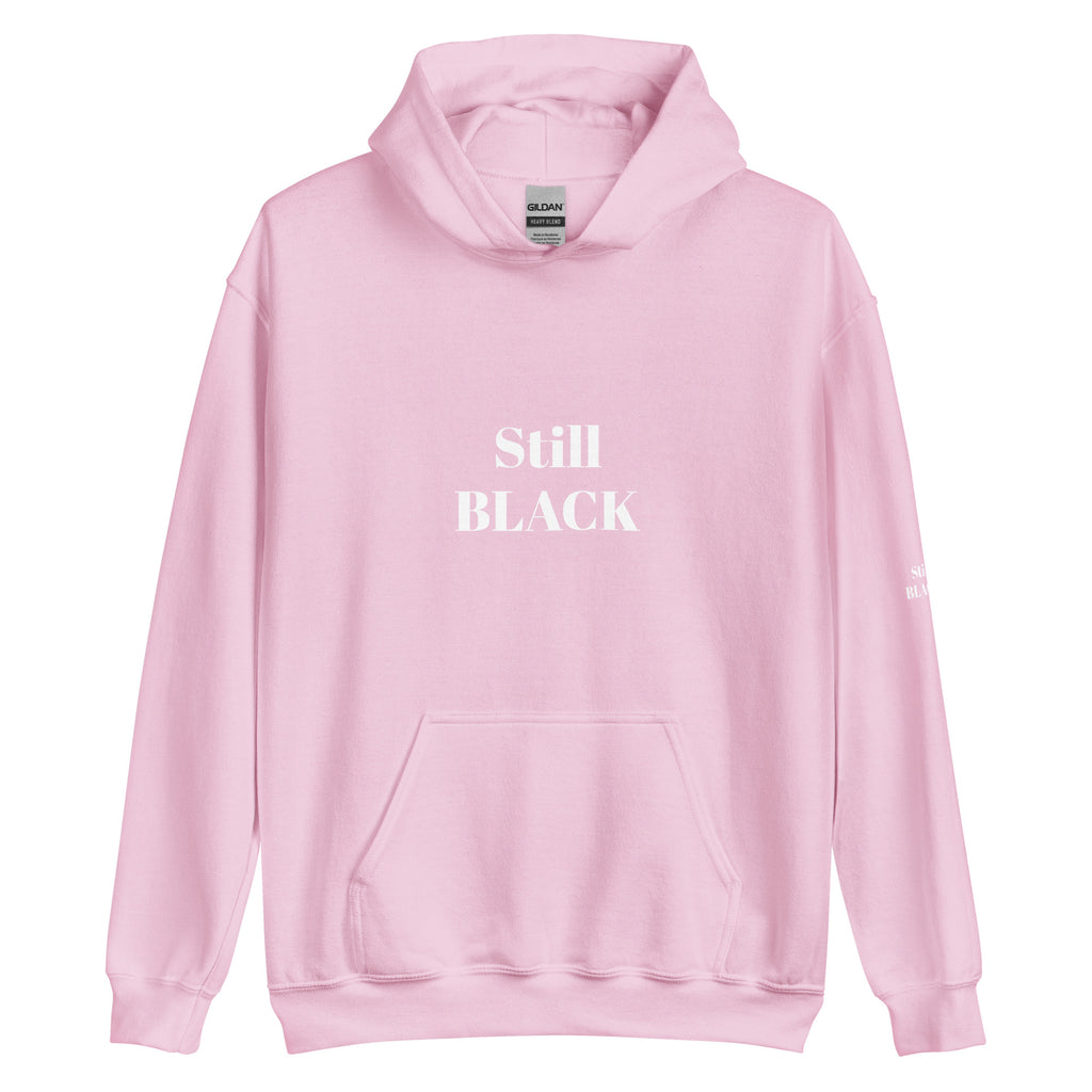 “Still Black” Unisex Hoodie