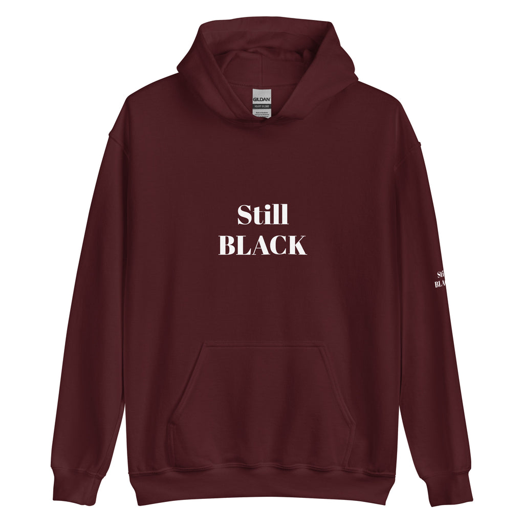 “Still Black” Unisex Hoodie