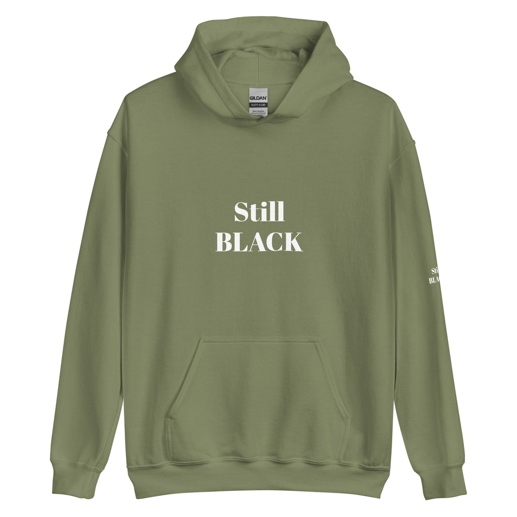 “Still Black” Unisex Hoodie