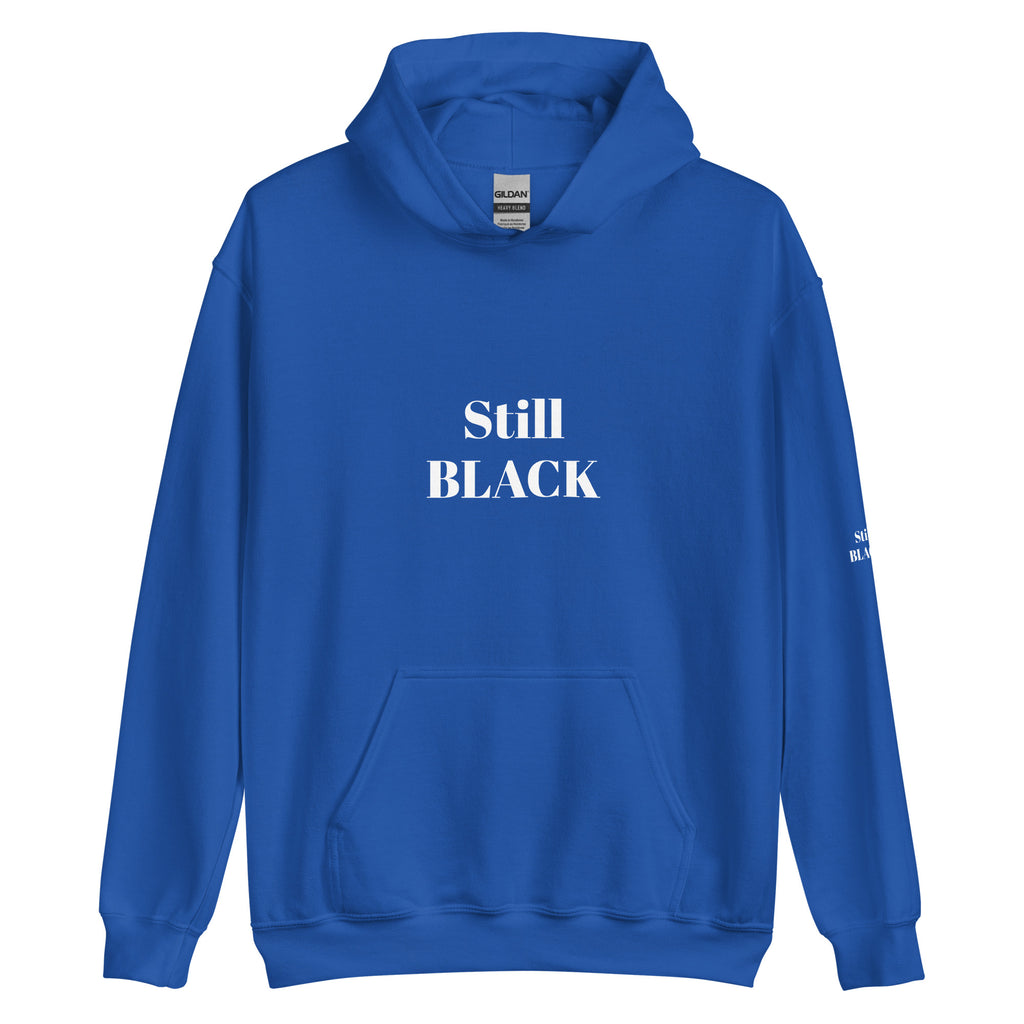 “Still Black” Unisex Hoodie