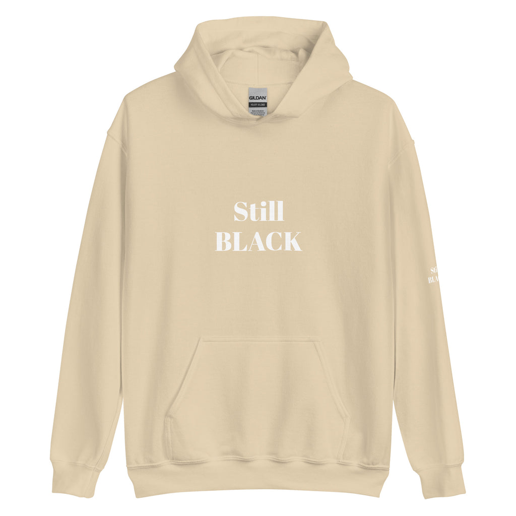 “Still Black” Unisex Hoodie