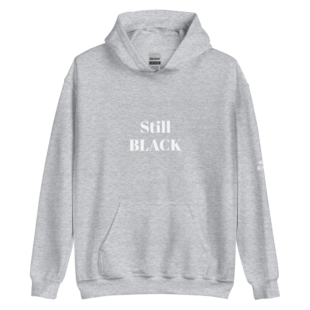 “Still Black” Unisex Hoodie