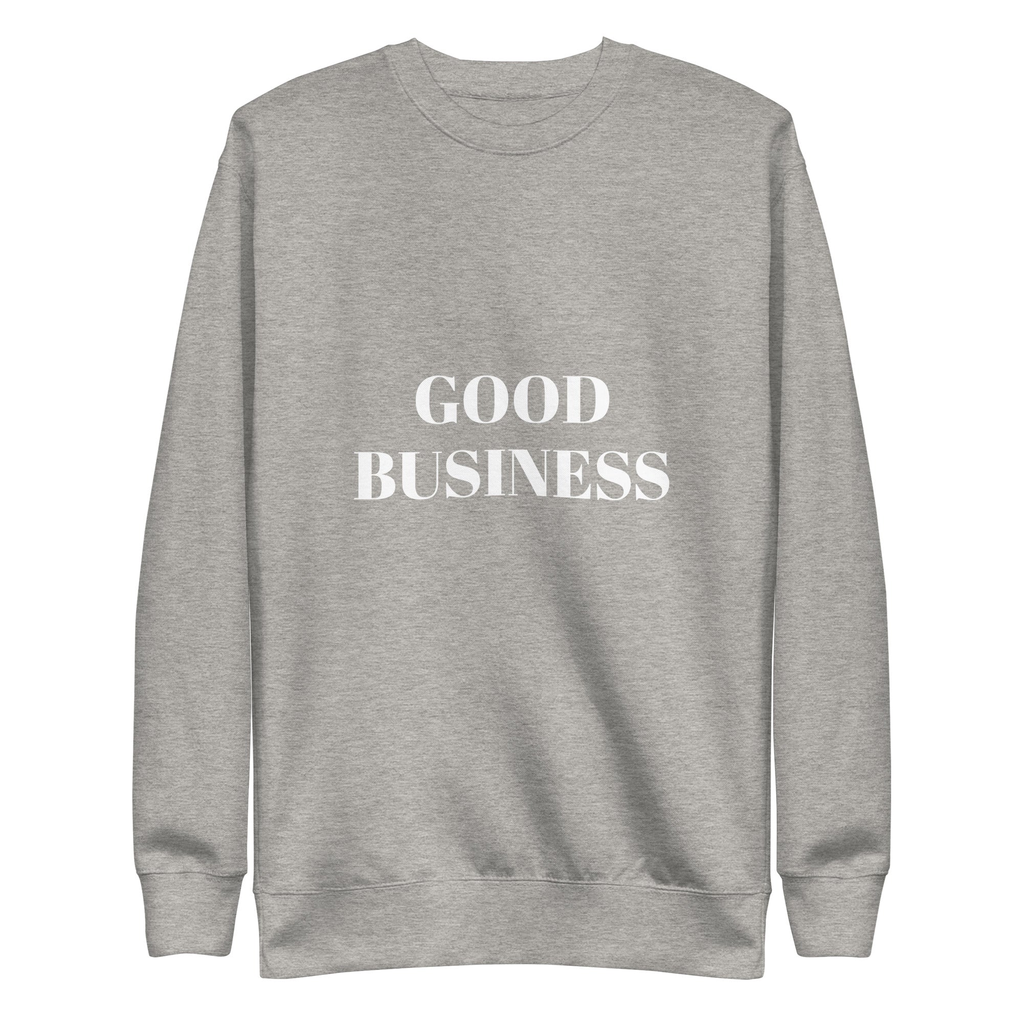 “Good Business” Unisex Premium Sweatshirt
