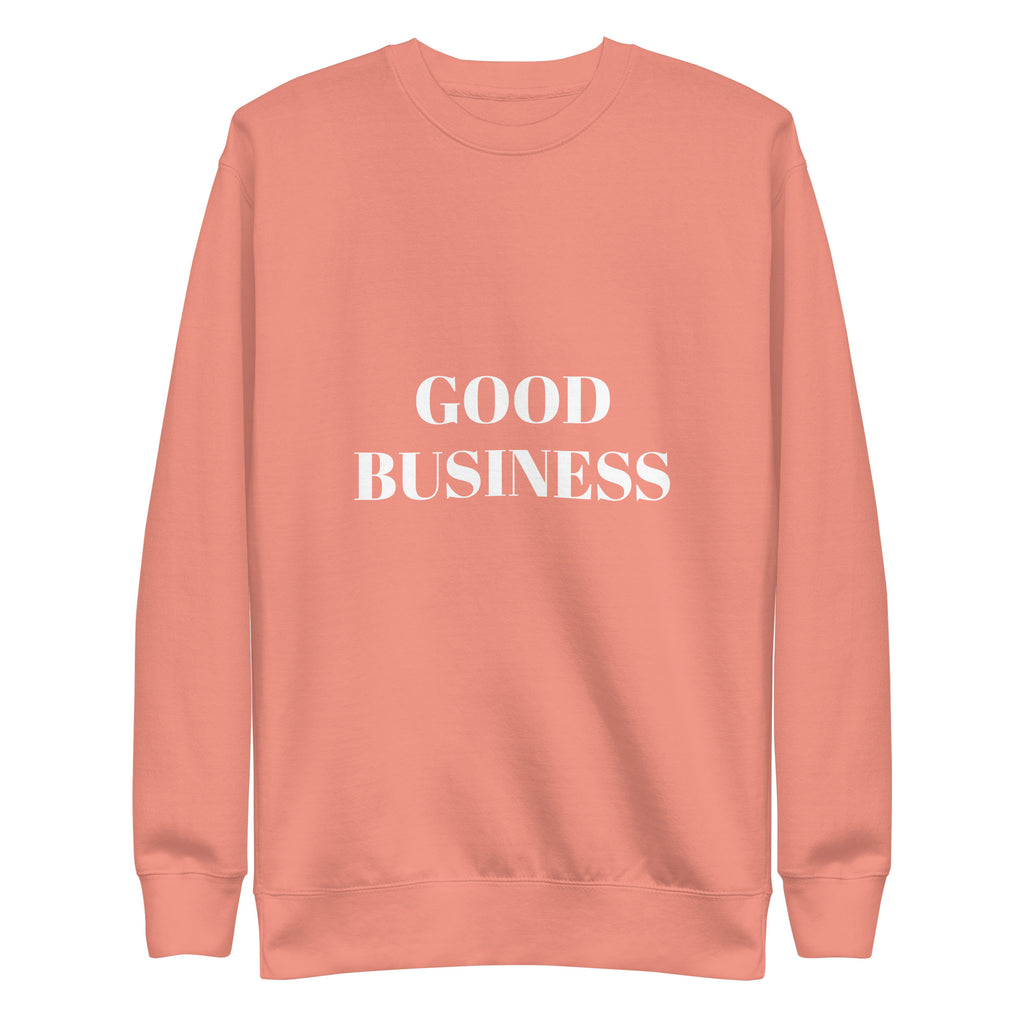 “Good Business” Unisex Premium Sweatshirt