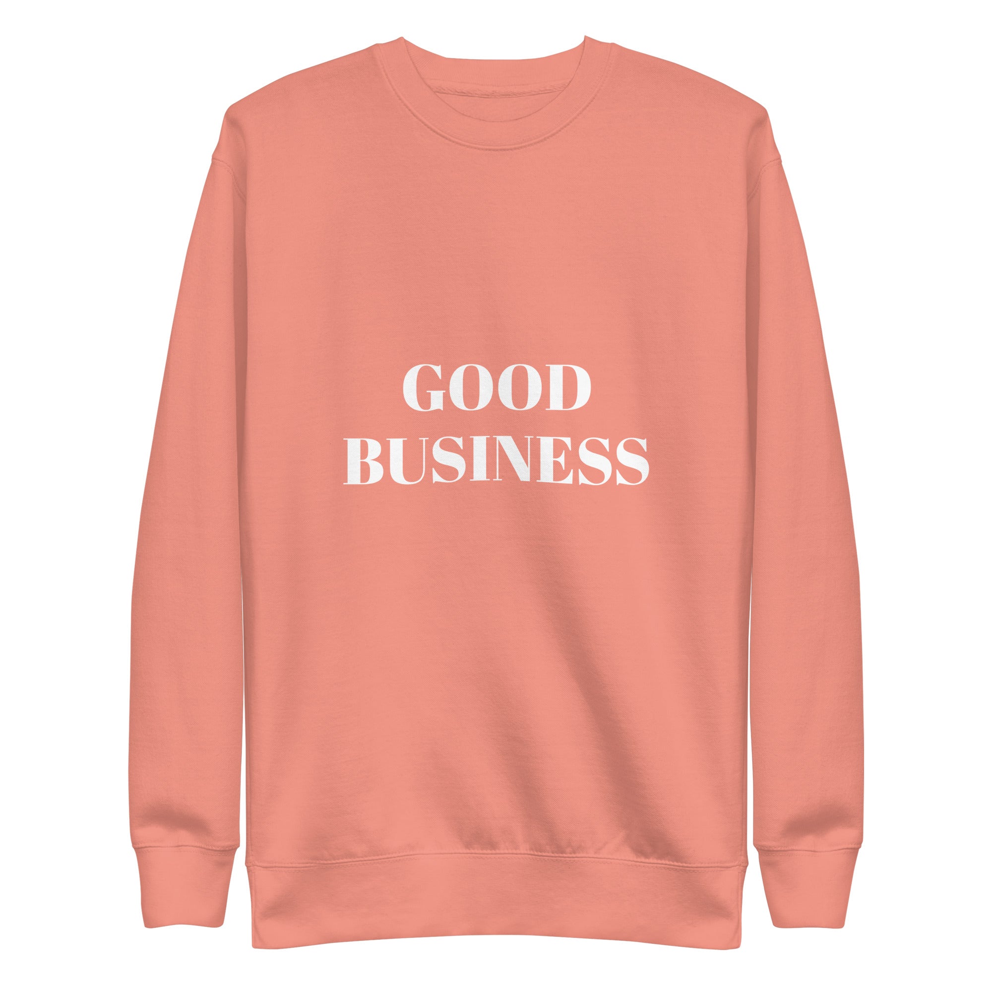 “Good Business” Unisex Premium Sweatshirt