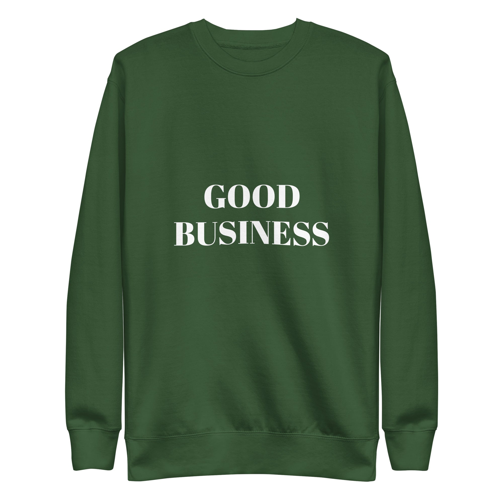 “Good Business” Unisex Premium Sweatshirt