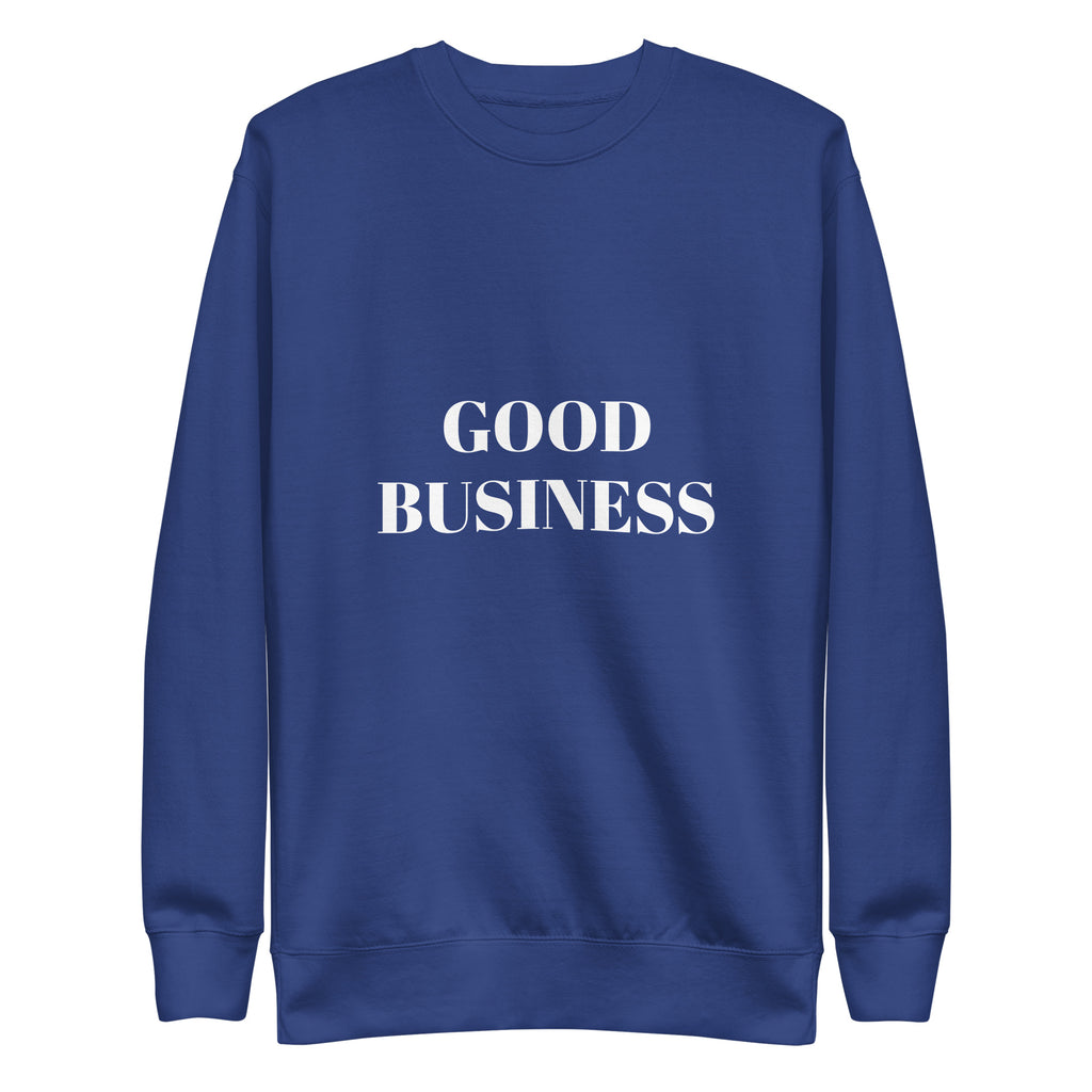 “Good Business” Unisex Premium Sweatshirt
