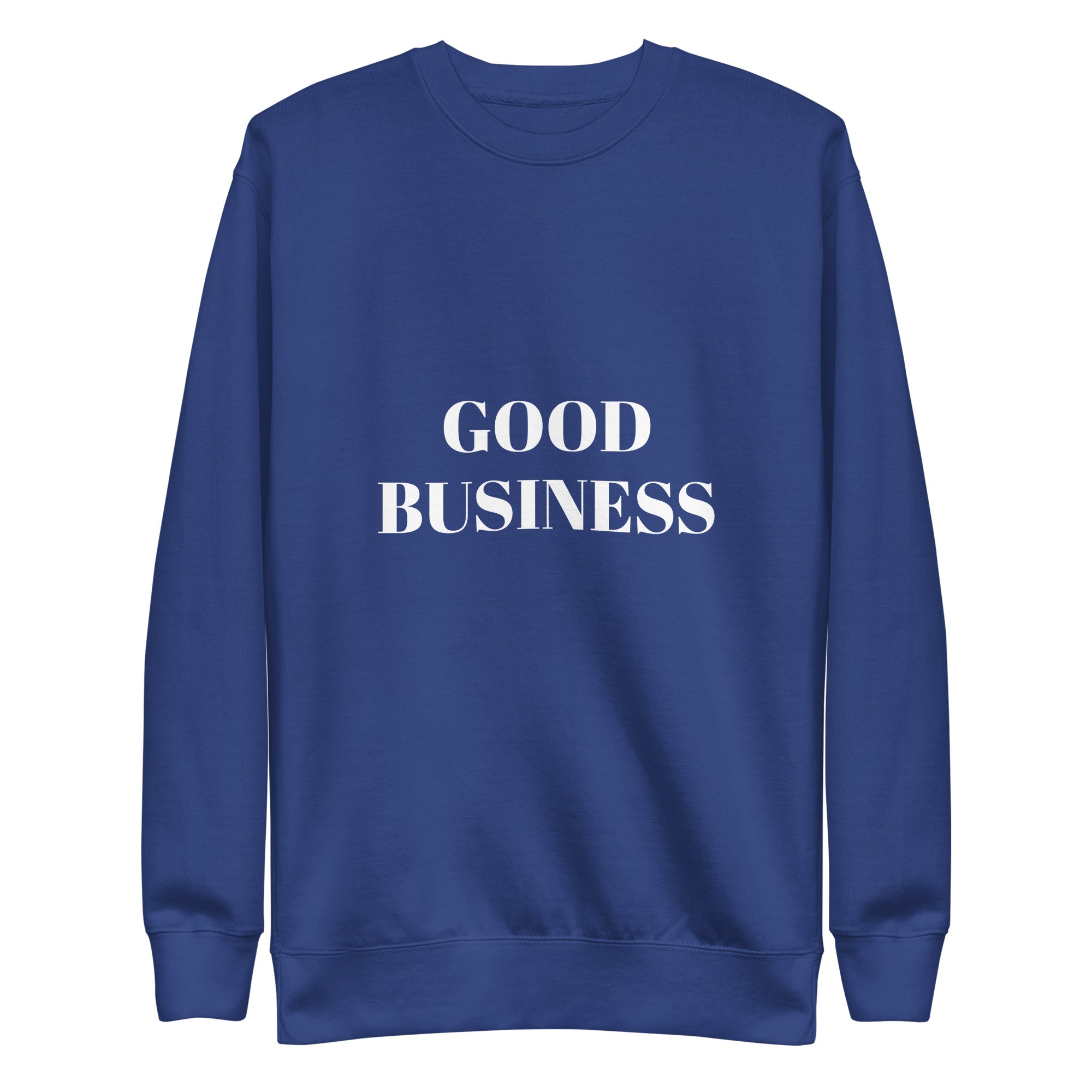 “Good Business” Unisex Premium Sweatshirt