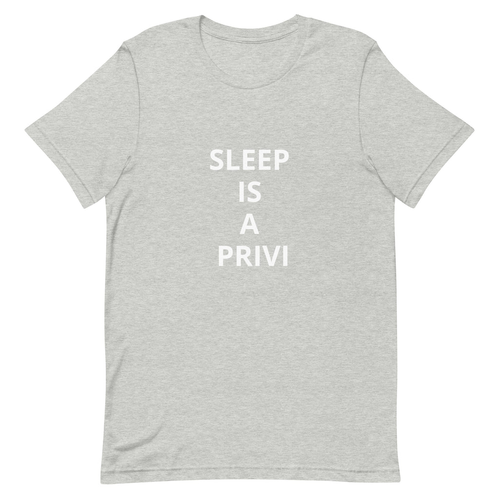 “Sleep is a Privilege” Unisex t-shirt
