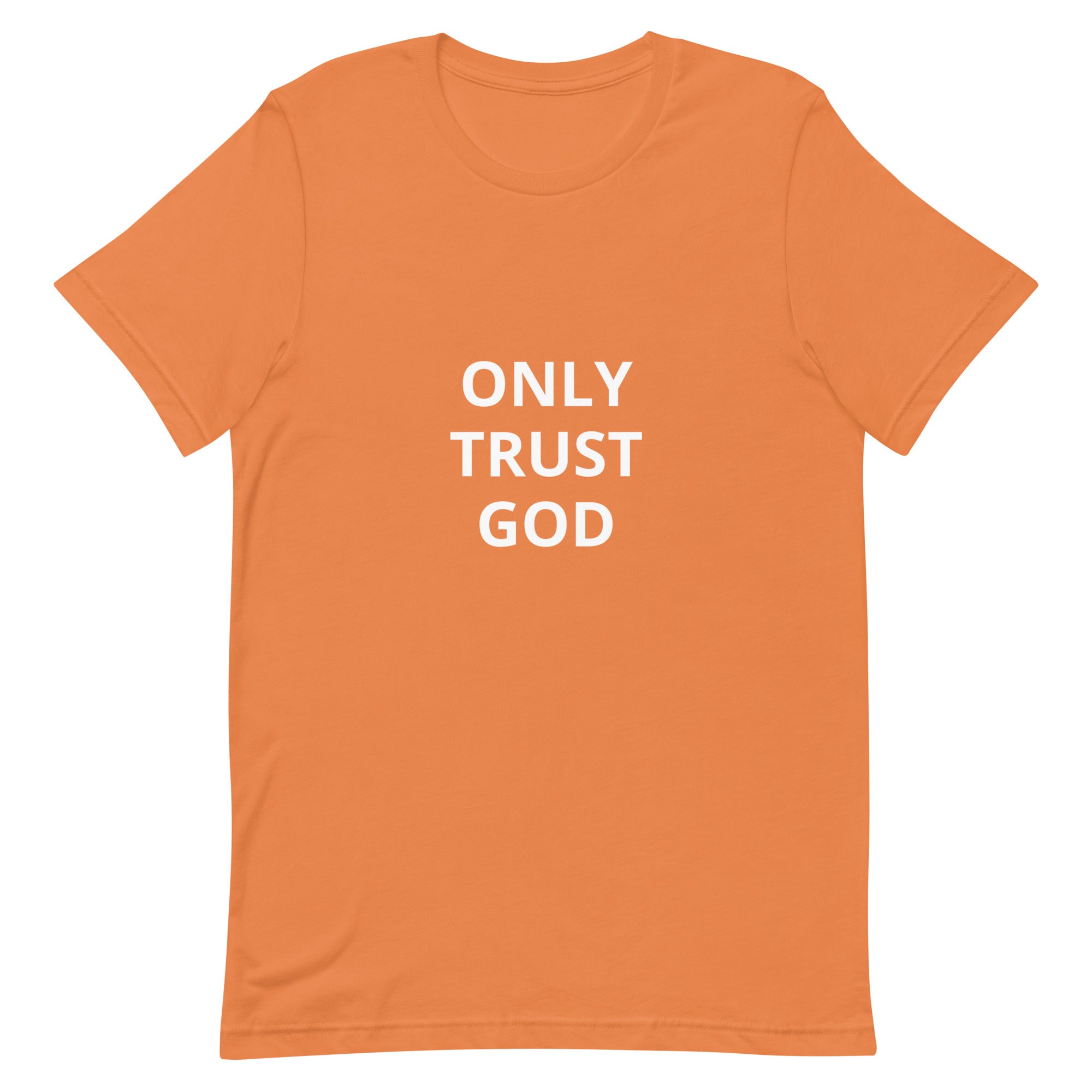 “Only Trust God” Unisex t-shirt
