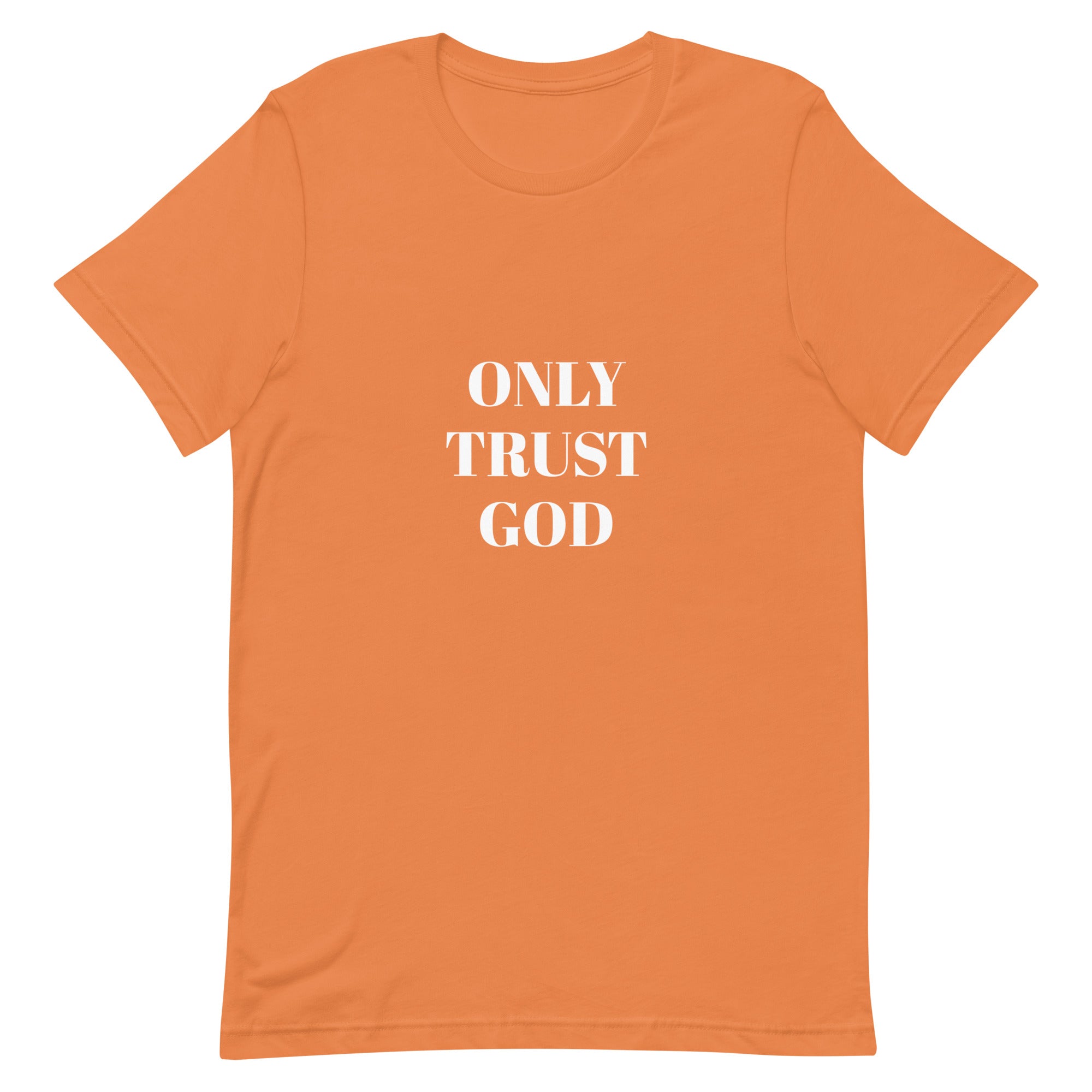 “Only Trust God” Unisex t-shirt