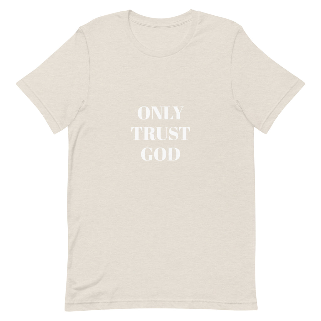 “Only Trust God” Unisex t-shirt