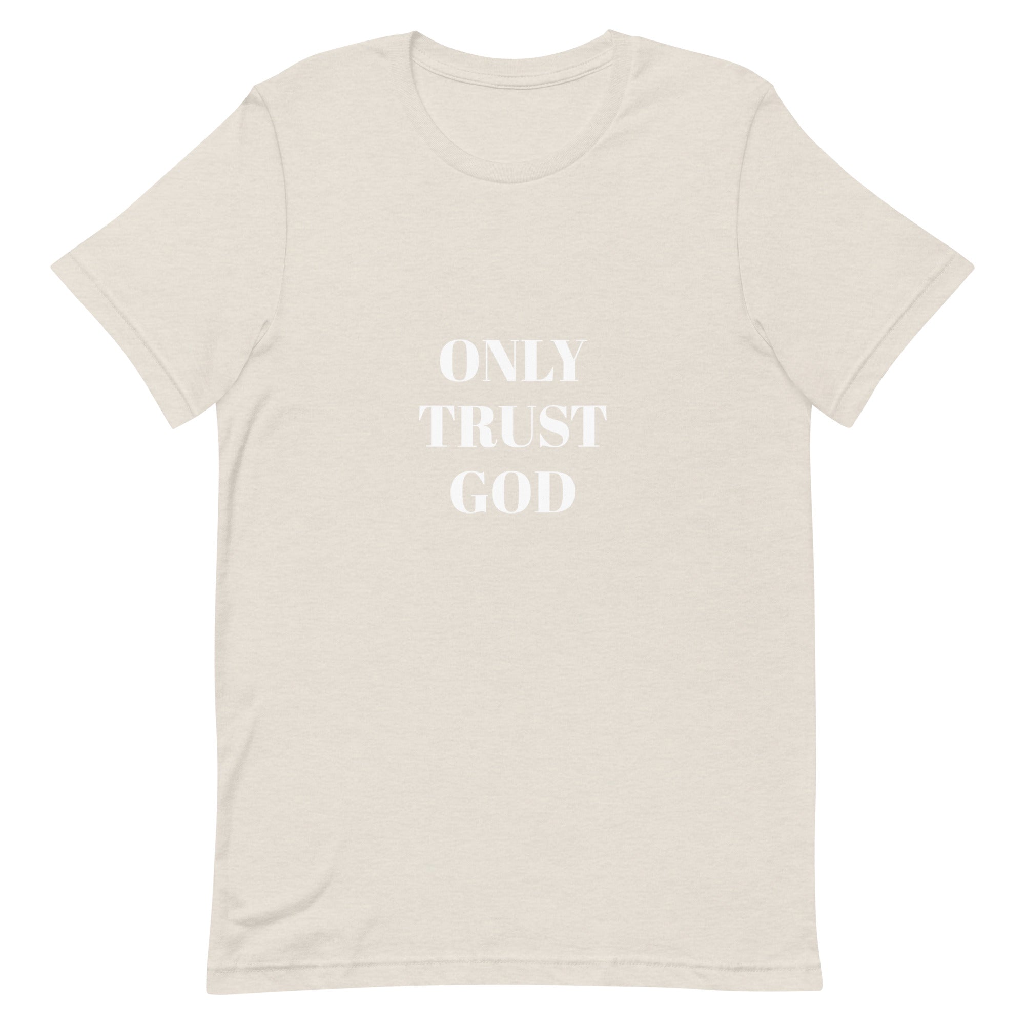 “Only Trust God” Unisex t-shirt