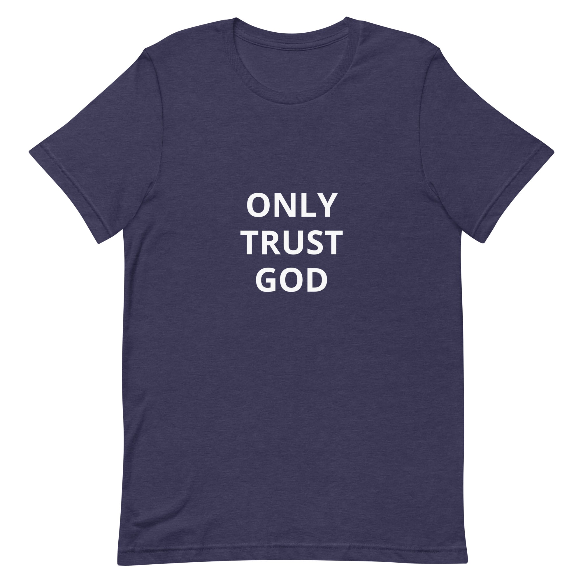 “Only Trust God” Unisex t-shirt