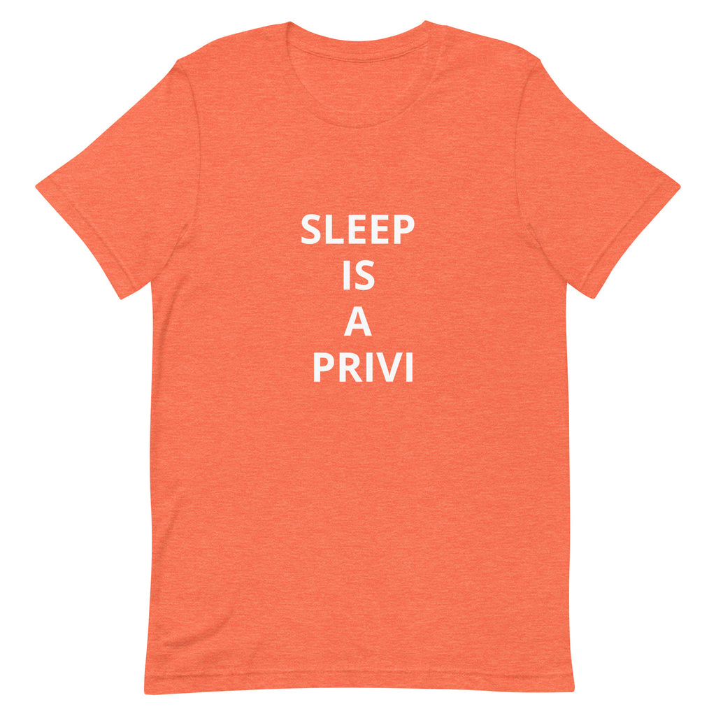 “Sleep is a Privilege” Unisex t-shirt