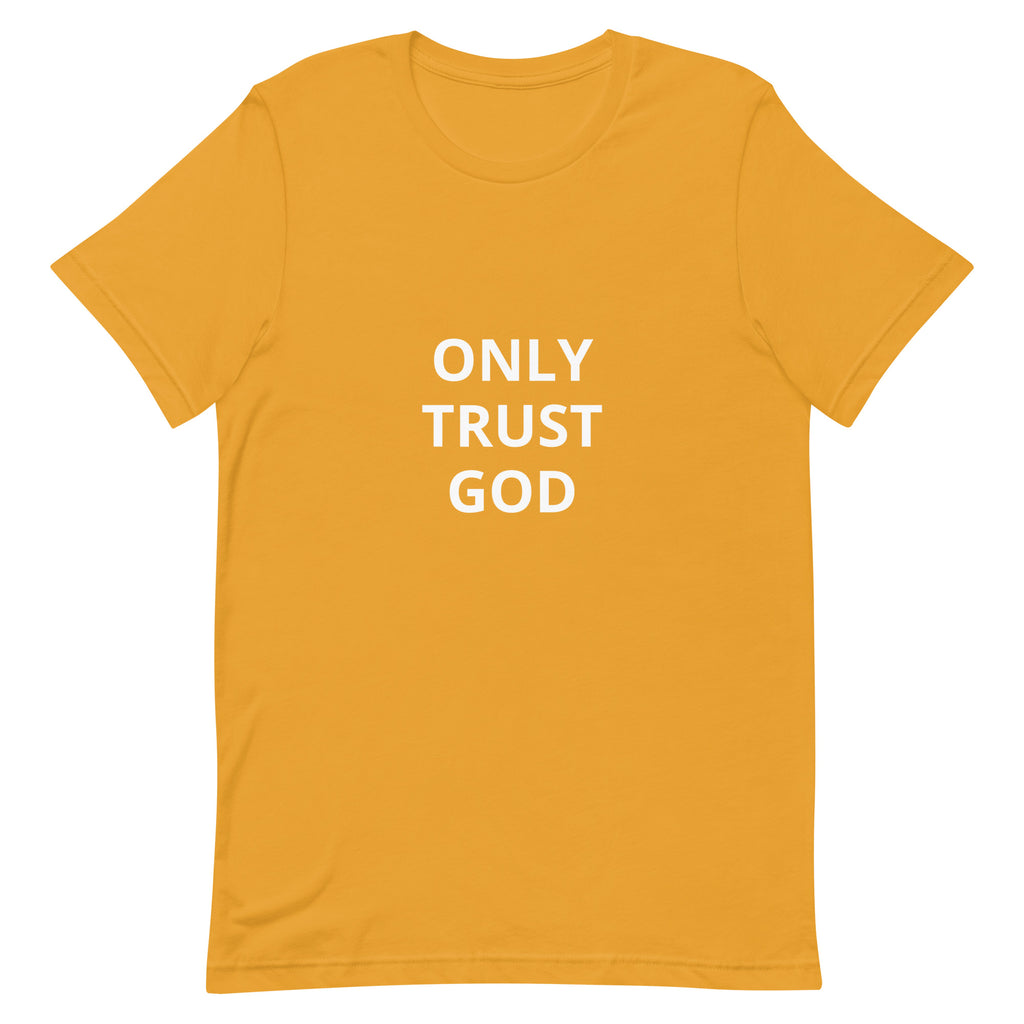 “Only Trust God” Unisex t-shirt