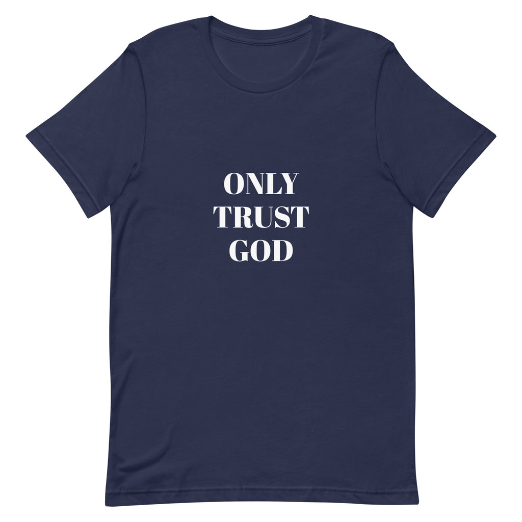 “Only Trust God” Unisex t-shirt