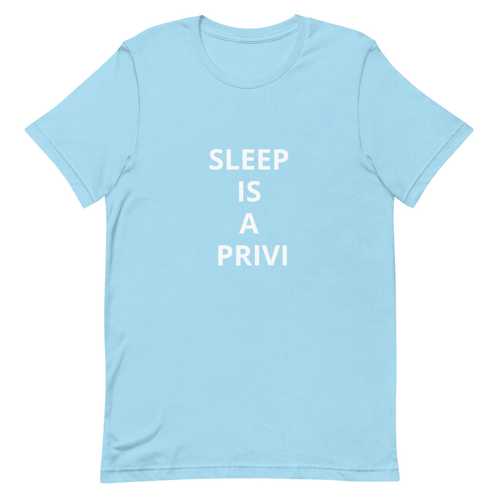 “Sleep is a Privilege” Unisex t-shirt