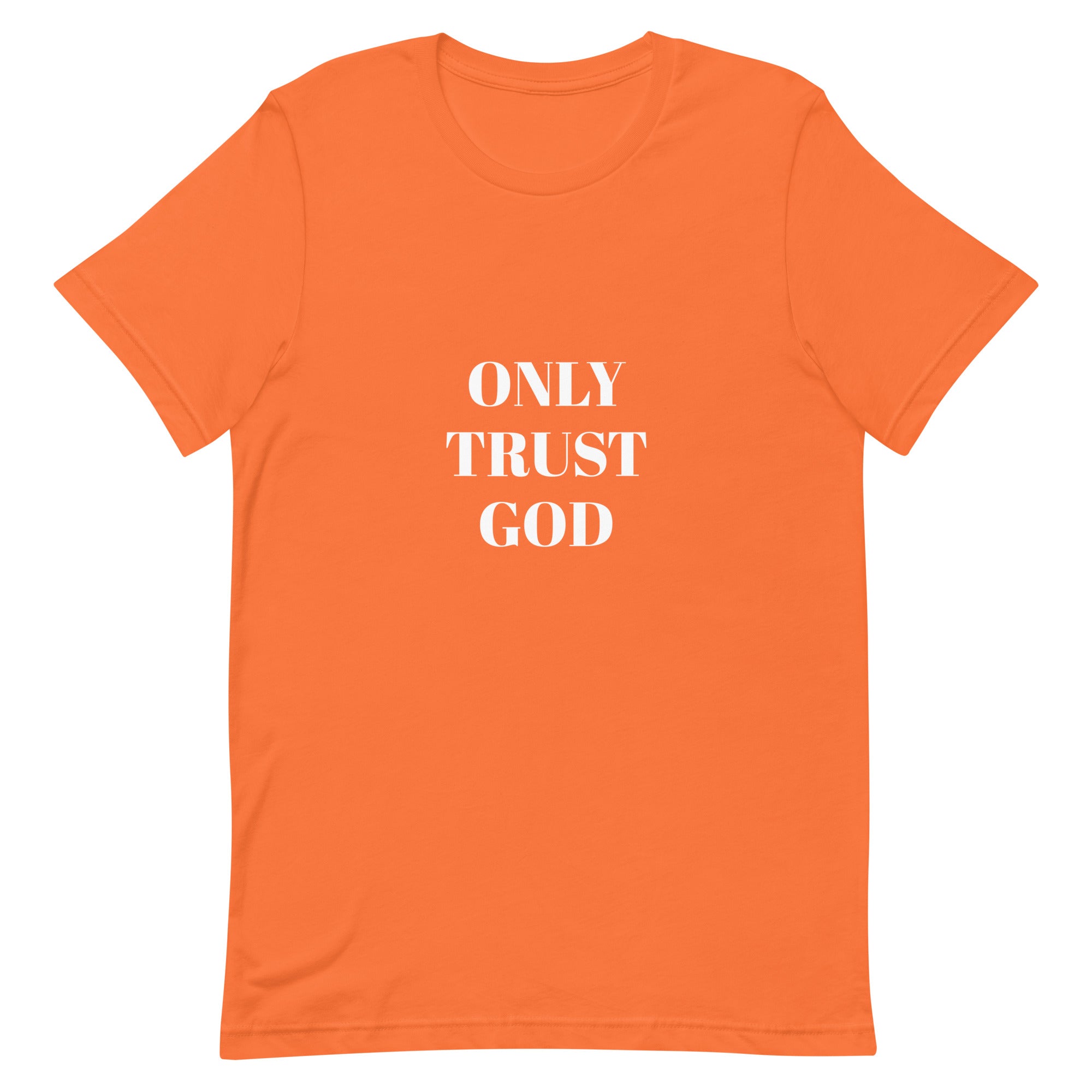 “Only Trust God” Unisex t-shirt