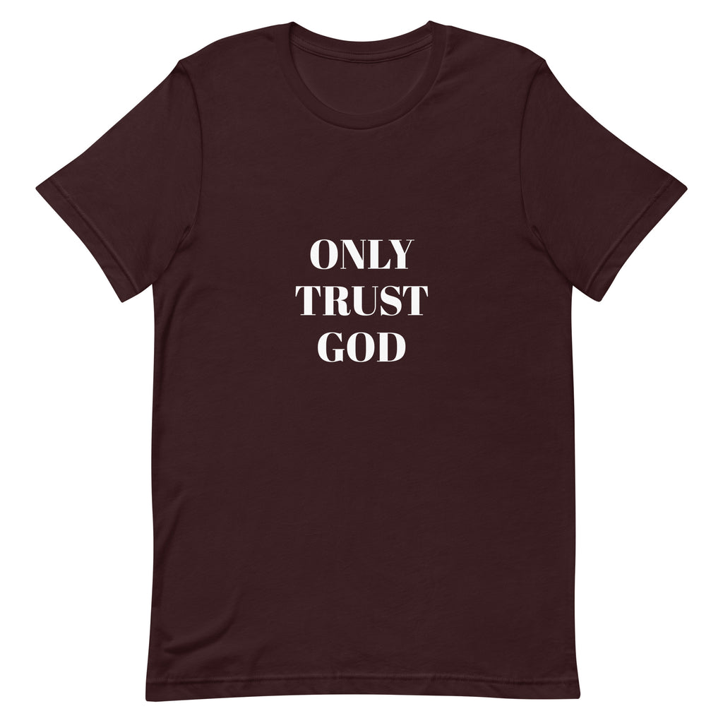 “Only Trust God” Unisex t-shirt
