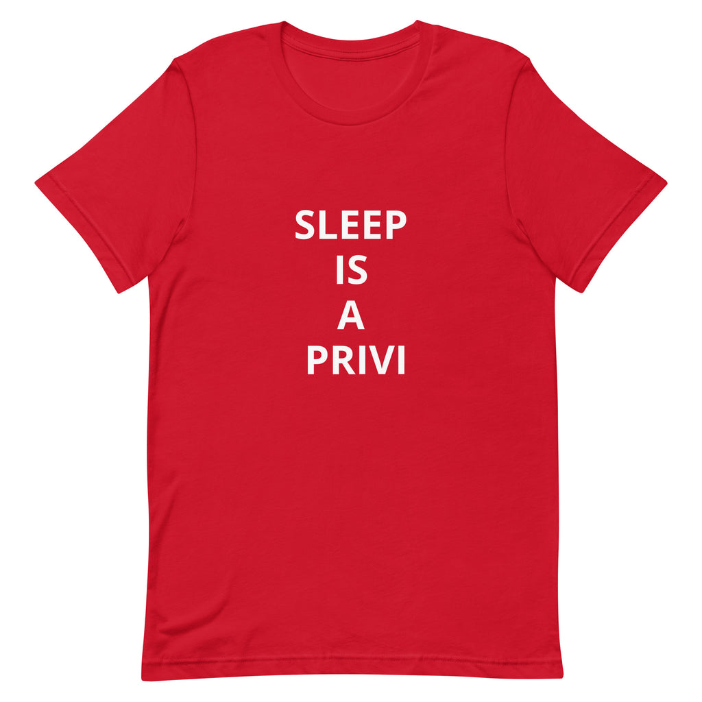 “Sleep is a Privilege” Unisex t-shirt