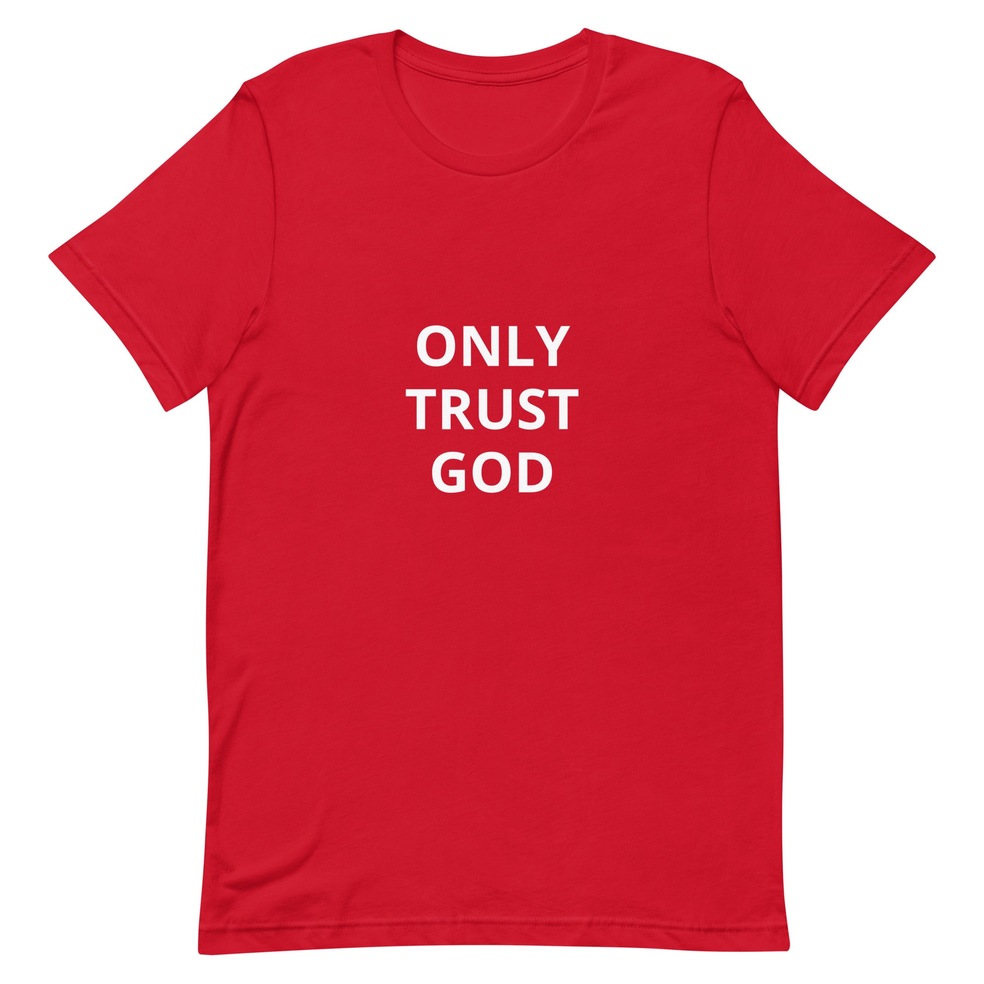 “Only Trust God” Unisex t-shirt