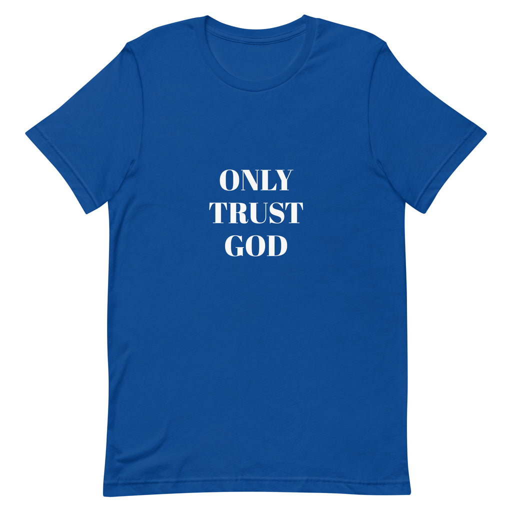 “Only Trust God” Unisex t-shirt