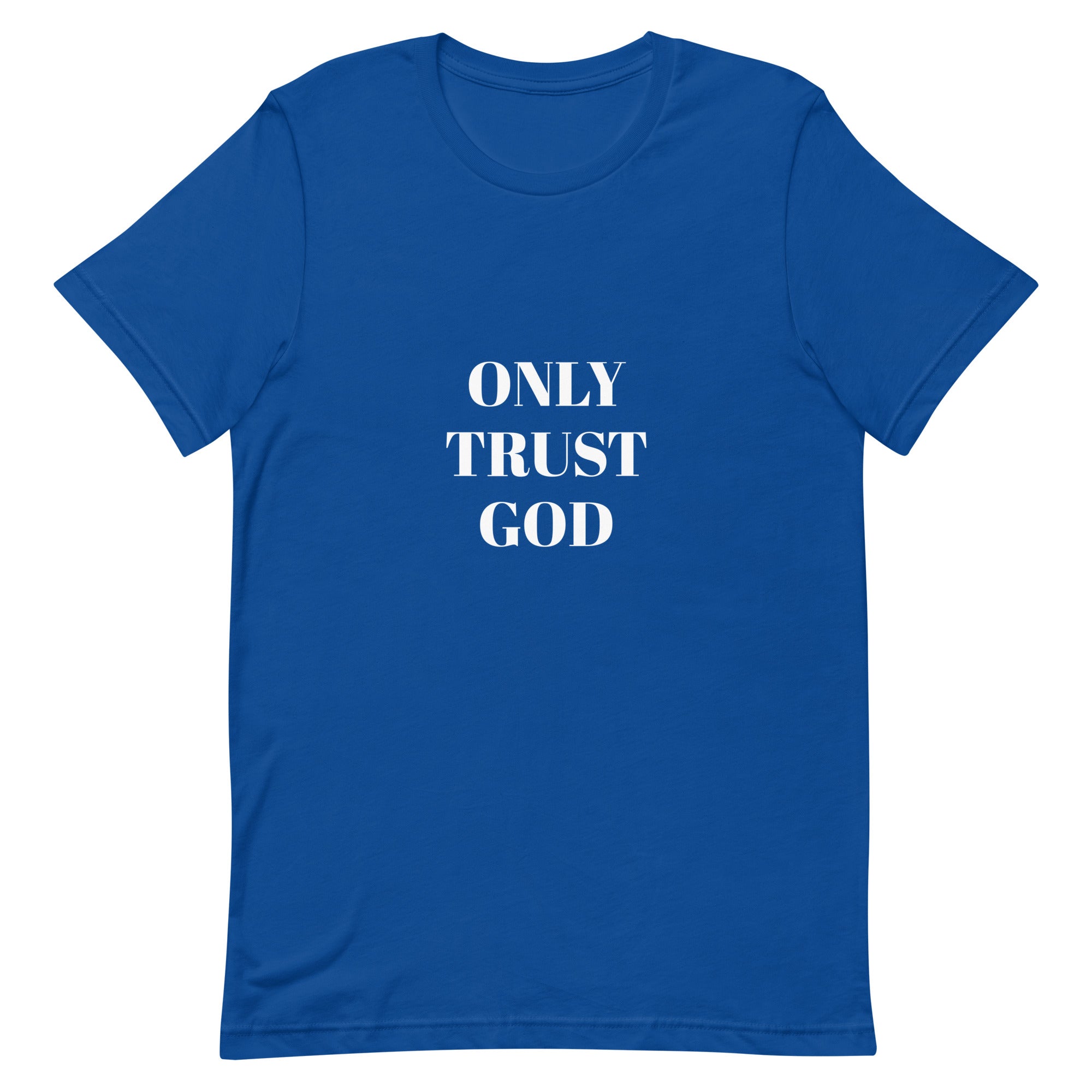 “Only Trust God” Unisex t-shirt