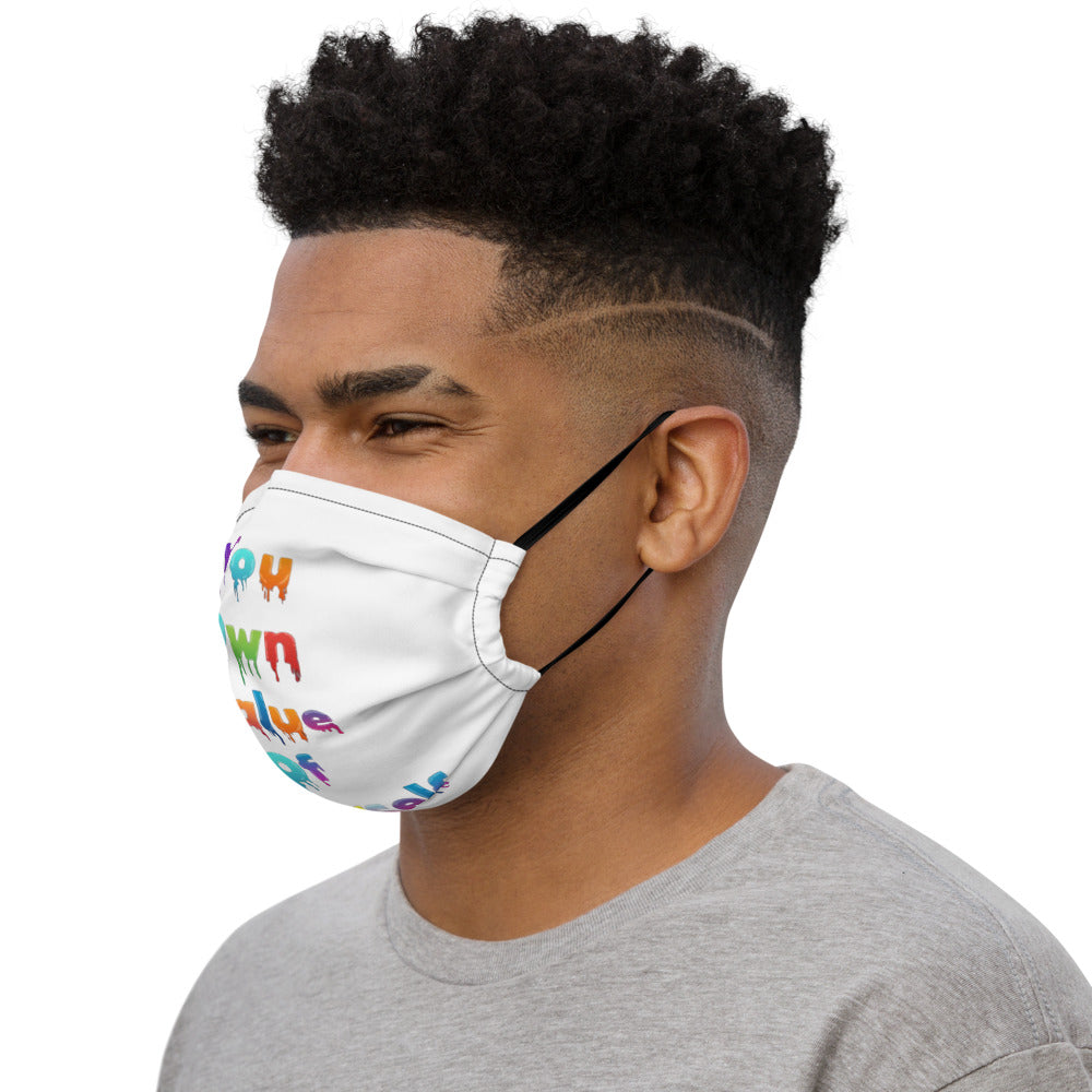 Premium “ColorfulYouOwnValue” Face Mask