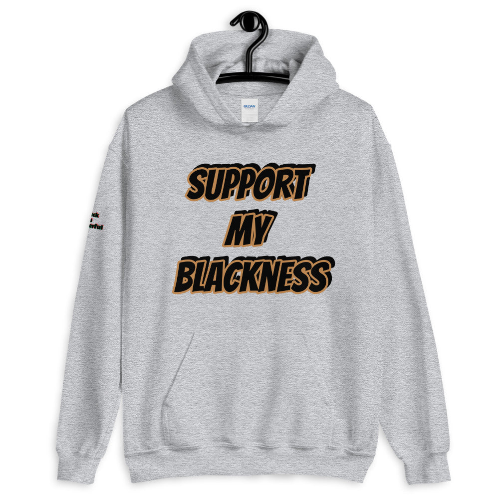 Unisex “Support My Blackness” Hoodie