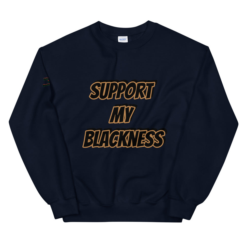 Unisex “Support My Blackness” SweatShirt