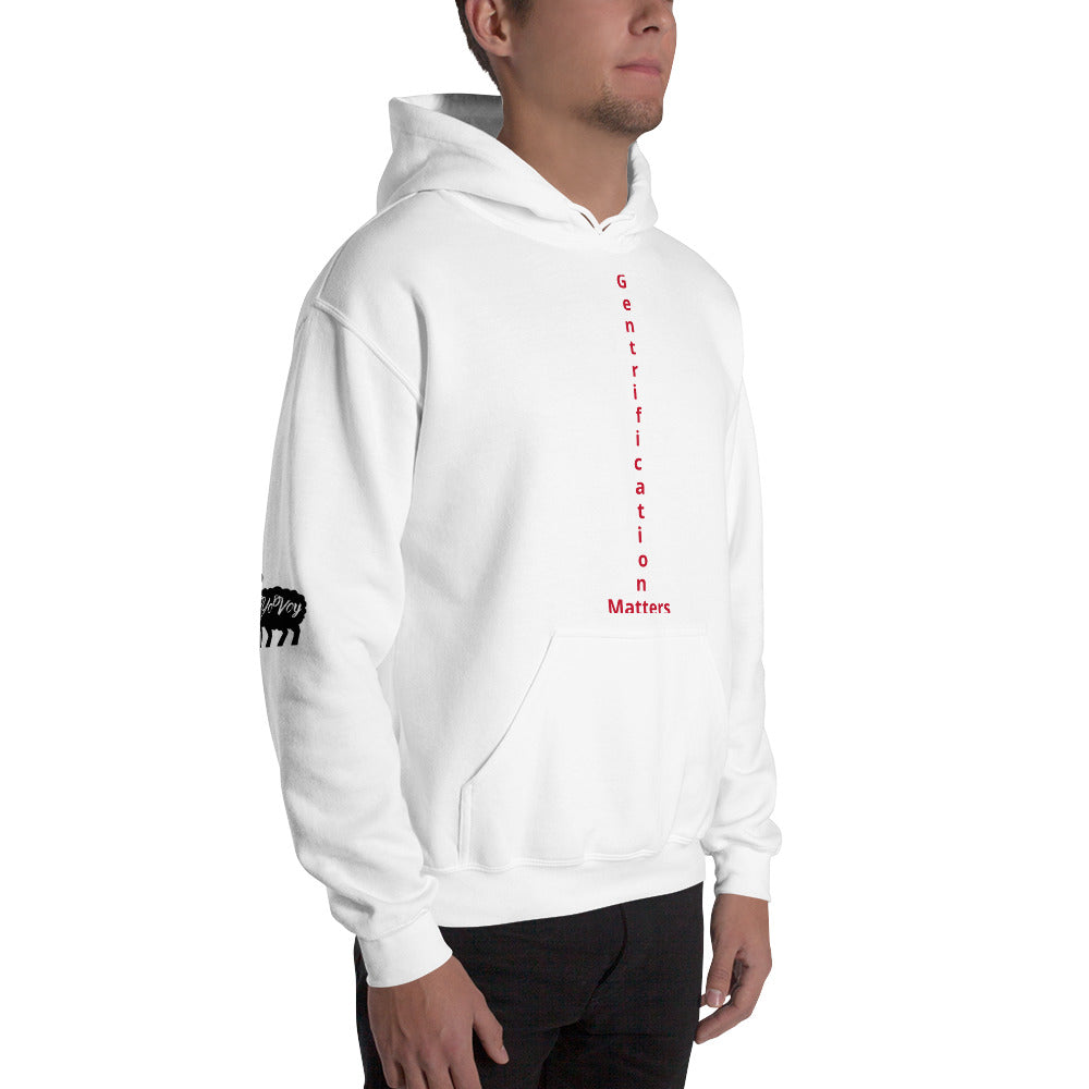 Unisex “Gentrifications Matters” Hoodie