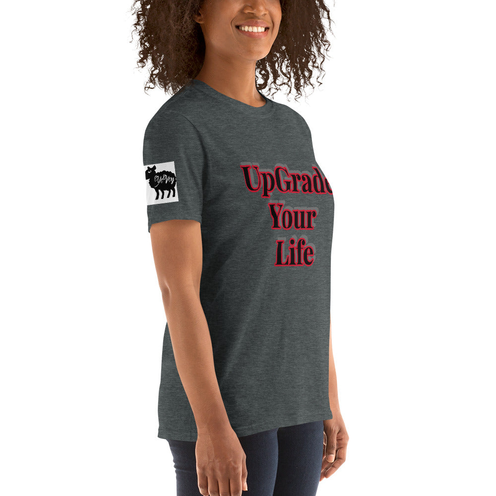 Short-Sleeve Unisex “UpGrade Your Life” T-Shirt