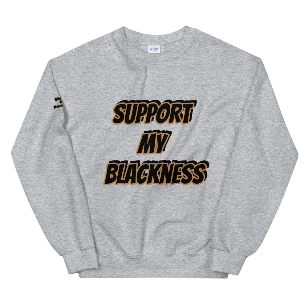 Unisex “Support My Blackness” SweatShirt