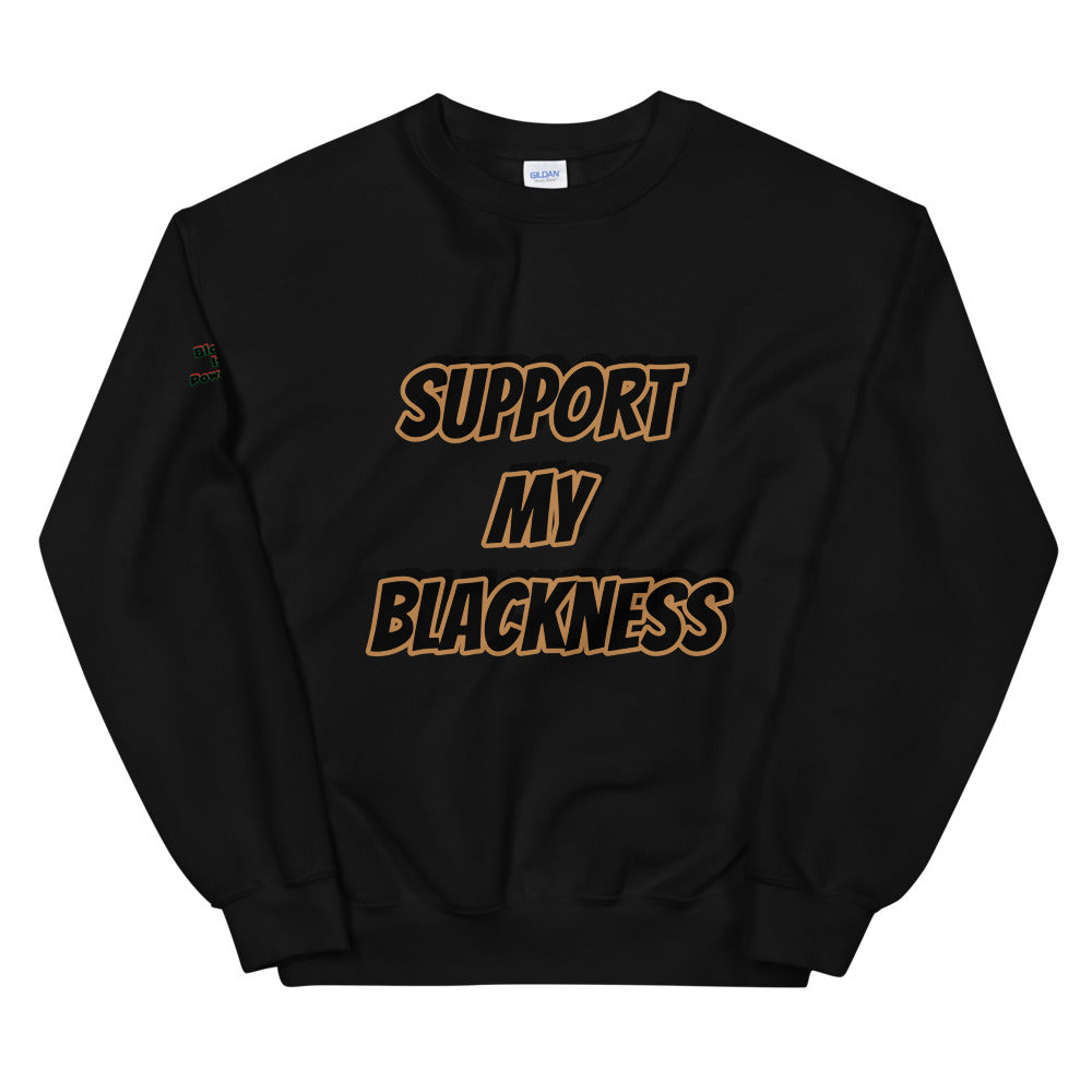 Unisex “Support My Blackness” SweatShirt