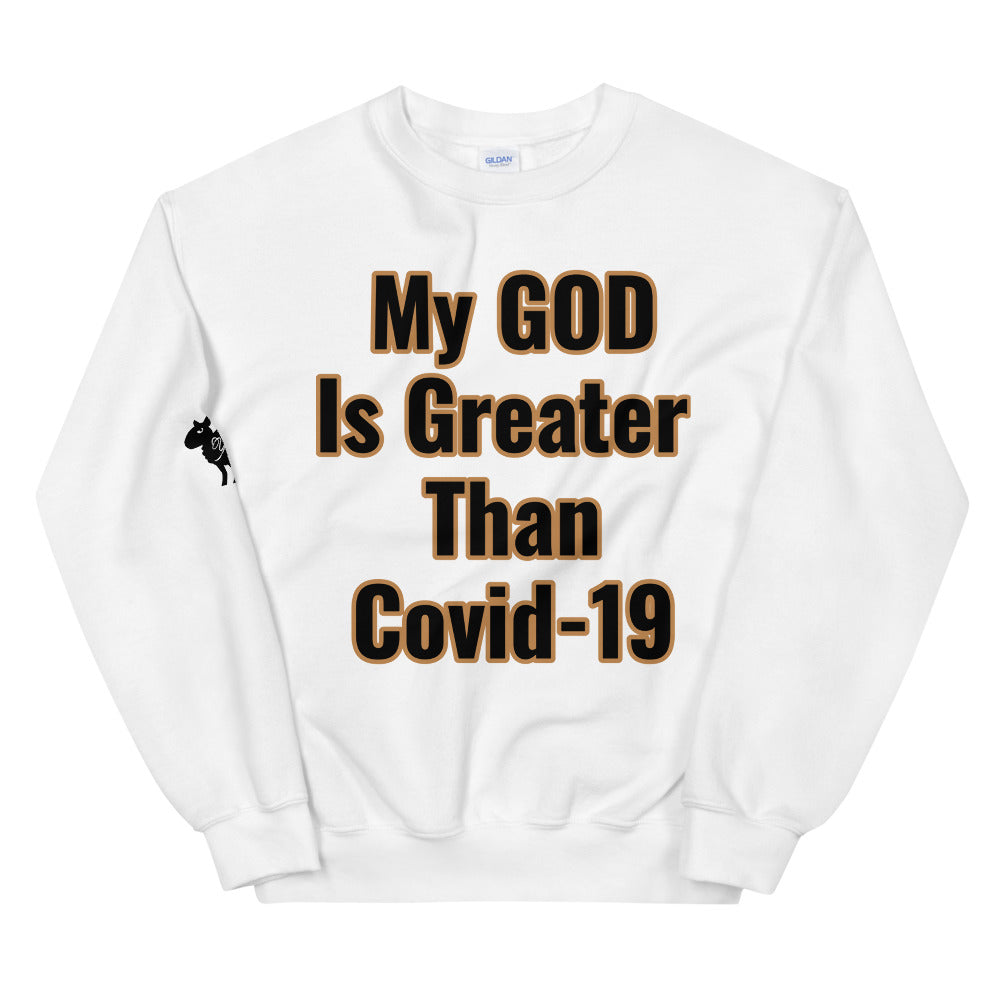 Unisex “My GOD is Greater Than Covid-19” Sweatshirt
