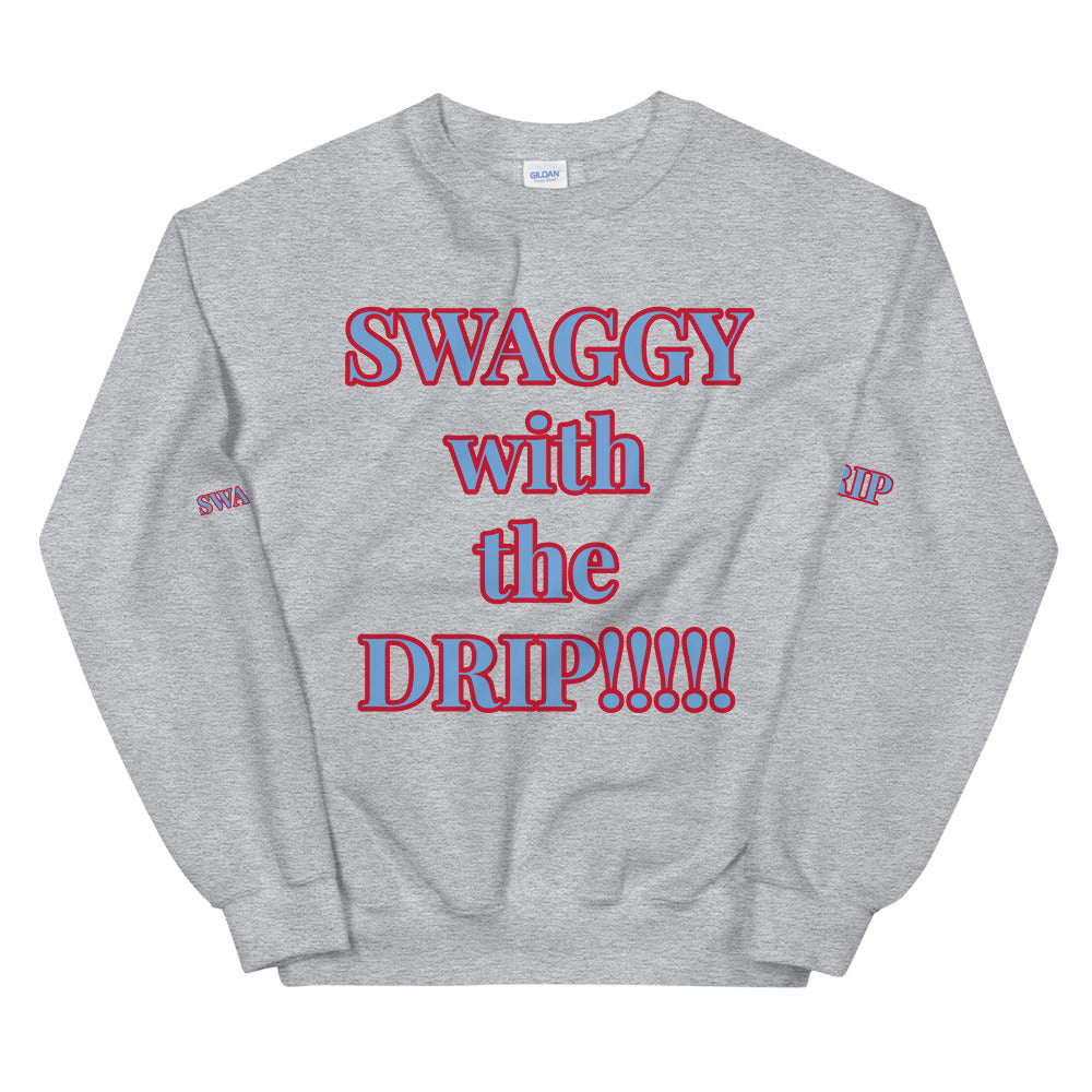 Unisex “SWAGGY with the DRIP” Sweatshirt