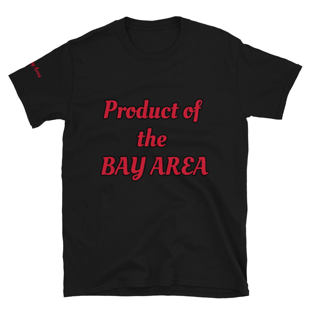 Short-Sleeve Unisex “Product of BayArea” T-Shirt